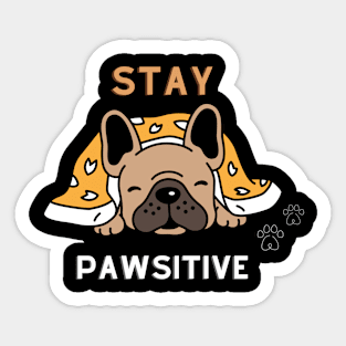 Stay pawsitive  tshirt Sticker